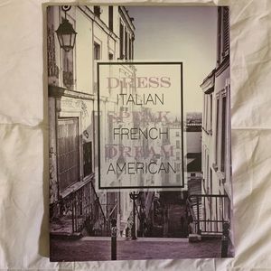 Dress Italian, Speak French, Dream American.